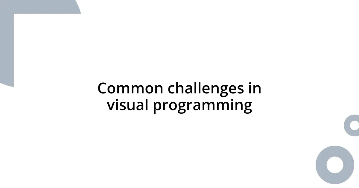 Common challenges in visual programming