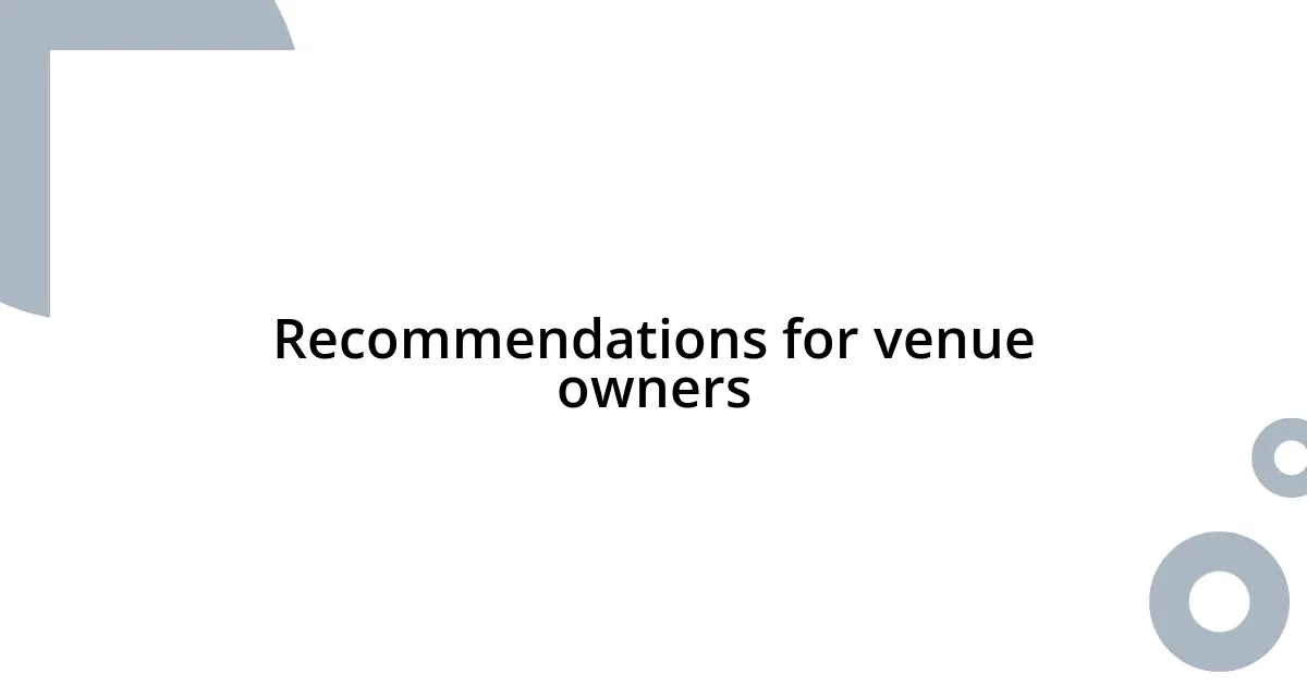 Recommendations for venue owners