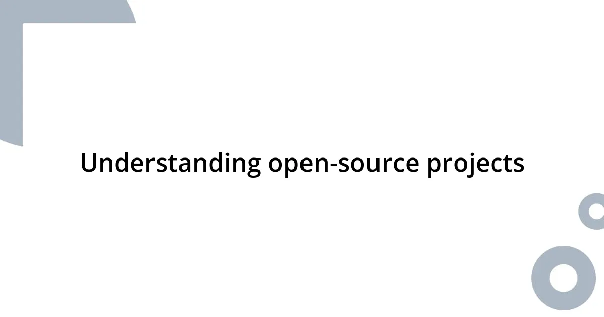 Understanding open-source projects
