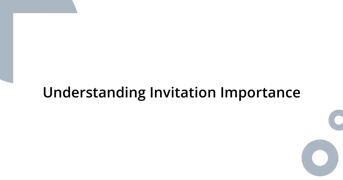 Understanding Invitation Importance