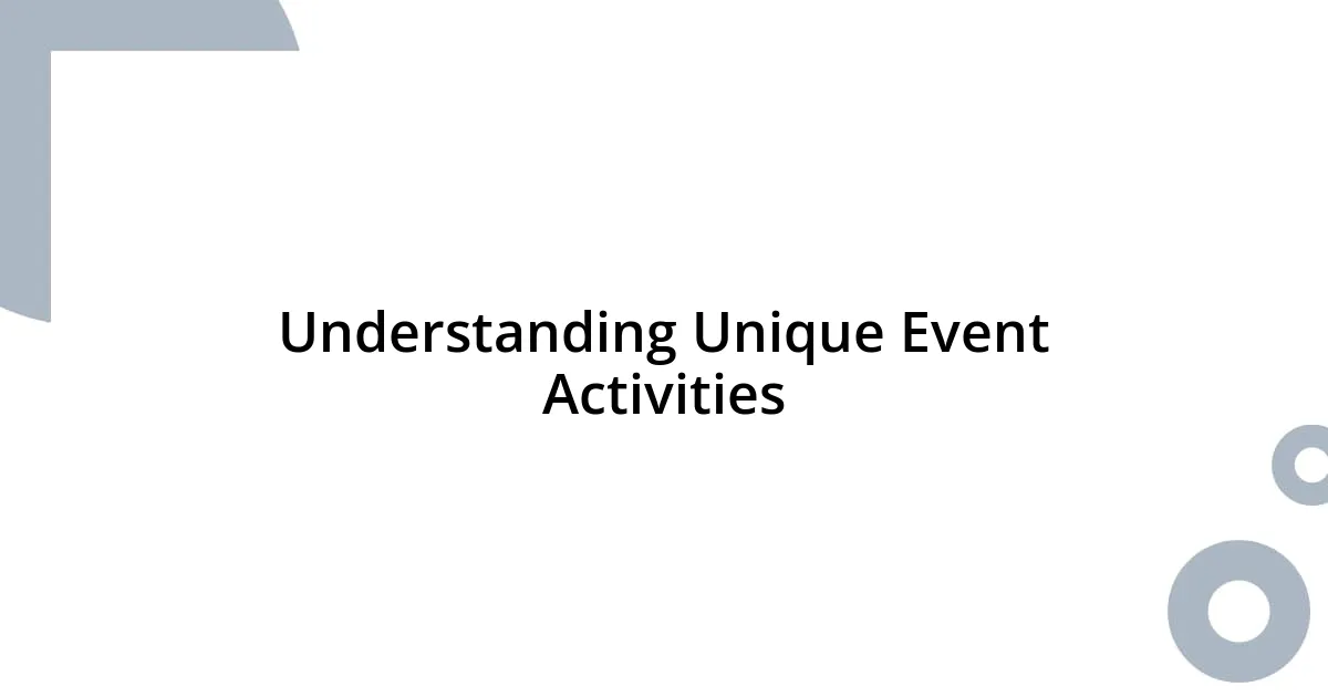 Understanding Unique Event Activities