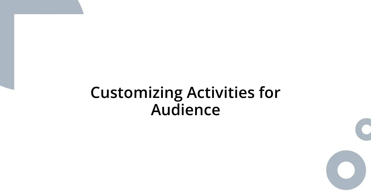 Customizing Activities for Audience