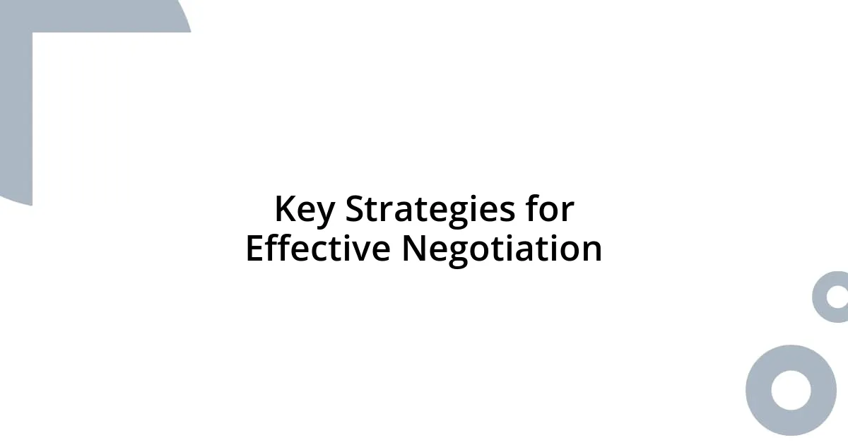 Key Strategies for Effective Negotiation
