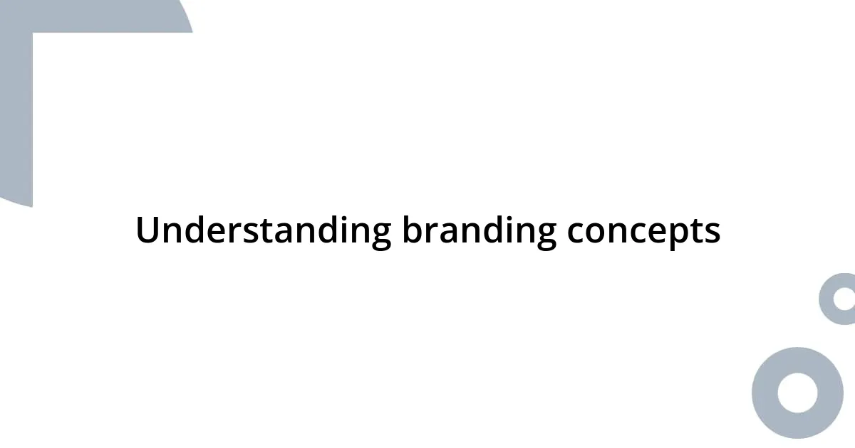 Understanding branding concepts