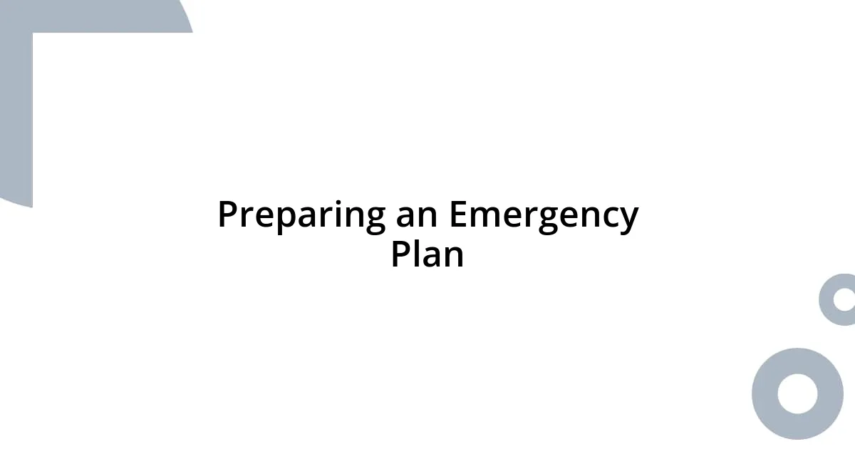 Preparing an Emergency Plan