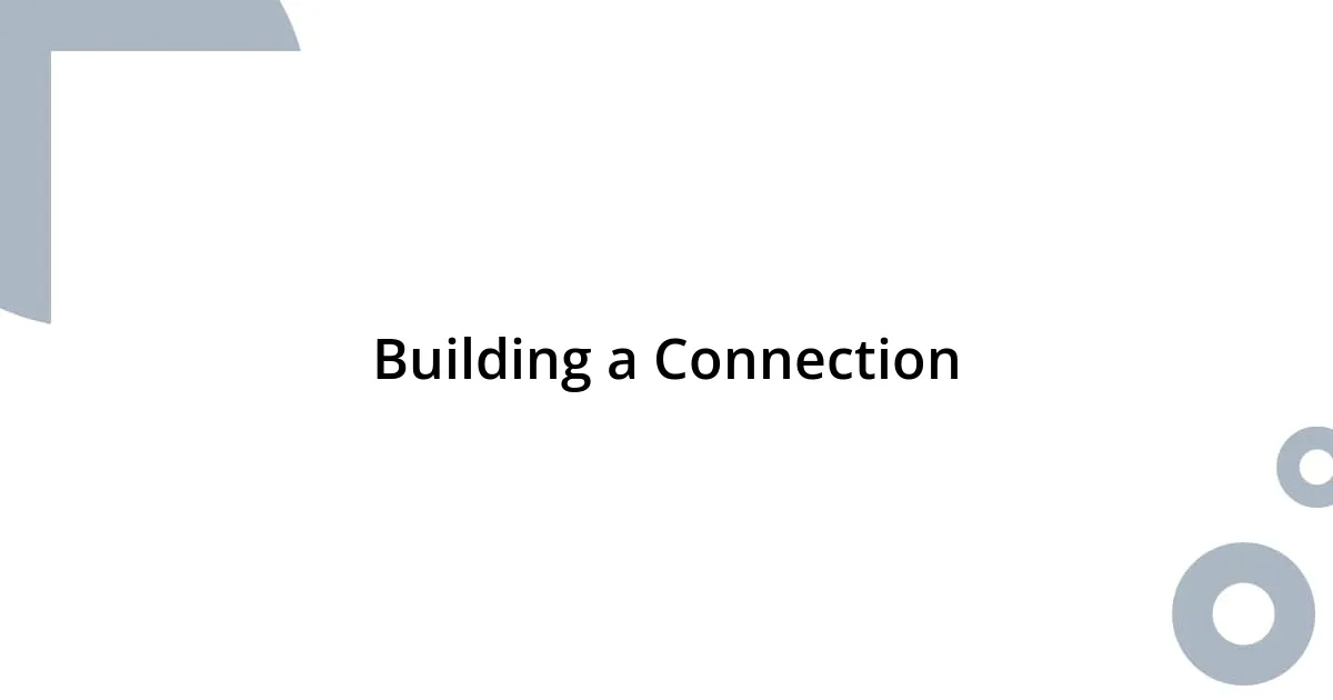 Building a Connection