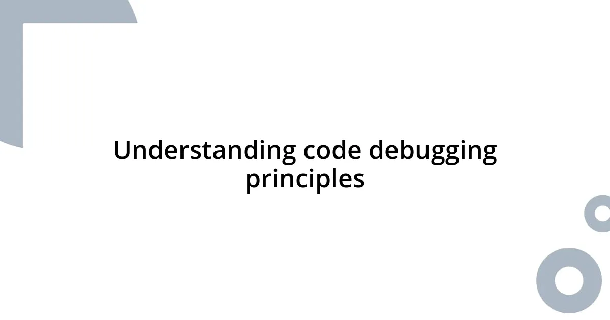 Understanding code debugging principles