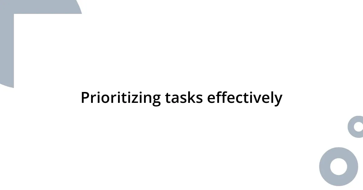 Prioritizing tasks effectively